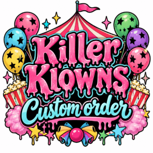 CUSTOM ORDER KILLER KLOWNS